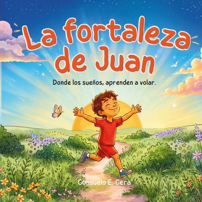 La fortaleza de Juan — cuento infantil ilustrado de Consuelo E. Cera